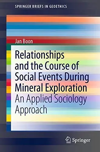 Cover of Relationships and the Course of Social Events During Mineral Exploration