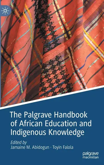 Cover of The Palgrave Handbook of African Education and Indigenous Knowledge