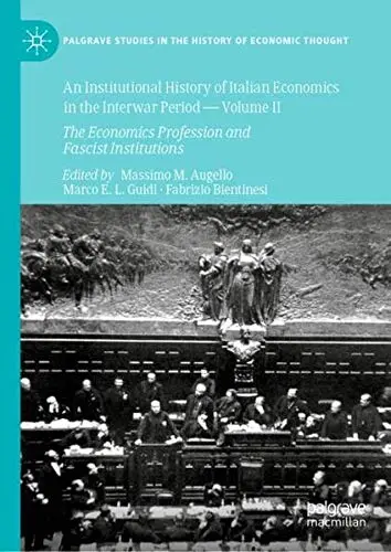Cover of An Institutional History of Italian Economics in the Interwar Period — Volume II