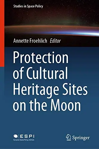 Cover of Protection of Cultural Heritage Sites on the Moon