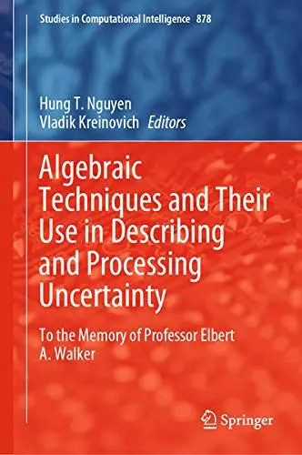 Cover of Algebraic Techniques and Their Use in Describing and Processing Uncertainty