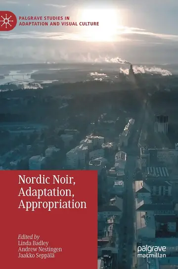 Cover of Nordic Noir, Adaptation, Appropriation