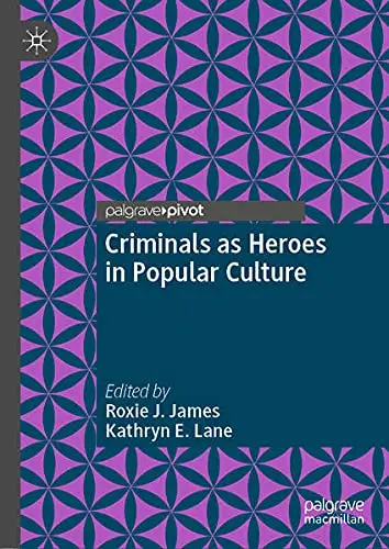 Cover of Criminals as Heroes in Popular Culture