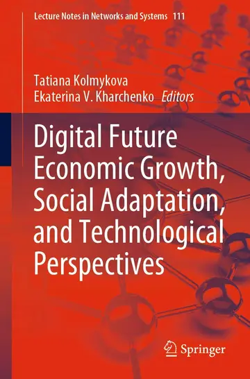 Cover of Digital Future Economic Growth, Social Adaptation, and Technological Perspectives