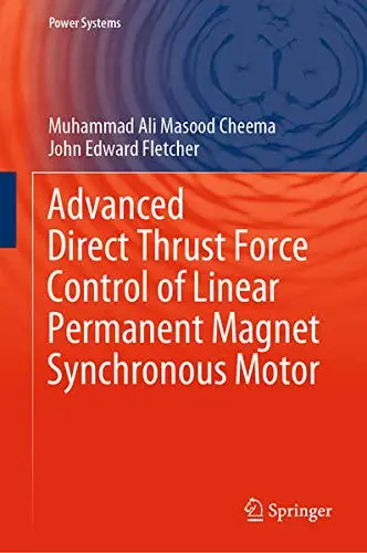Cover of Advanced Direct Thrust Force Control of Linear Permanent Magnet Synchronous Motor