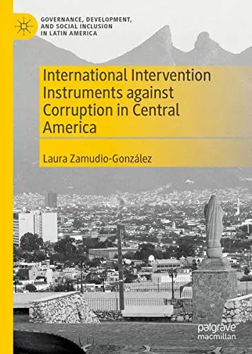 Cover of International Intervention Instruments against Corruption in Central America