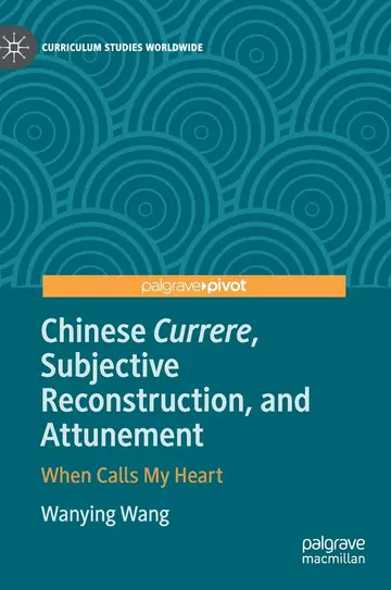 Cover of Chinese Currere, Subjective Reconstruction, and Attunement