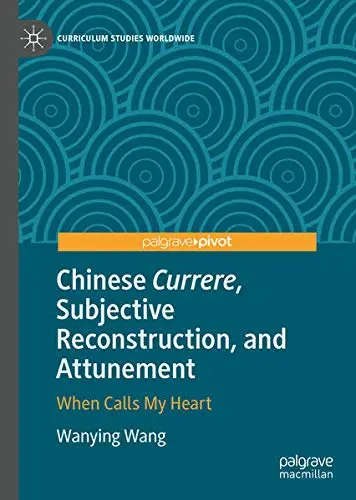Cover of Chinese Currere, Subjective Reconstruction, and Attunement