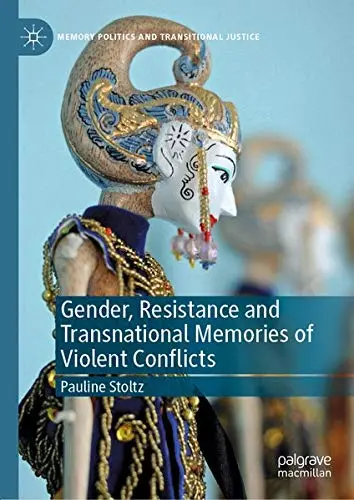 Cover of Gender, Resistance and Transnational Memories of Violent Conflicts