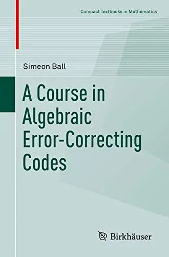 Cover of A Course in Algebraic Error-Correcting Codes