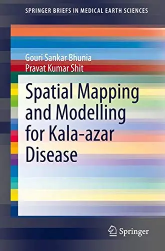 Cover of Spatial Mapping and Modelling for Kala-azar Disease