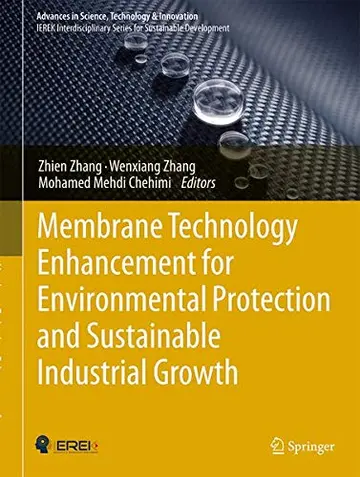 Cover of Membrane Technology Enhancement for Environmental Protection and Sustainable Industrial Growth