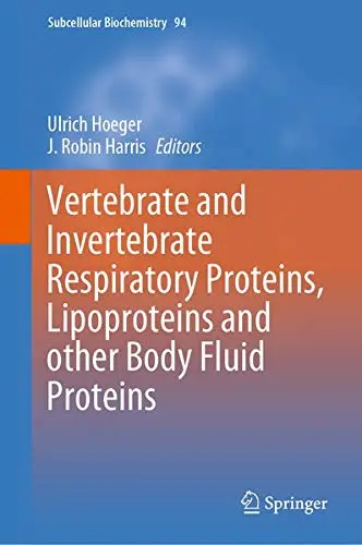 Cover of Vertebrate and Invertebrate Respiratory Proteins, Lipoproteins and other Body Fluid Proteins