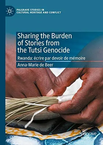 Cover of Sharing the Burden of Stories from the Tutsi Genocide
