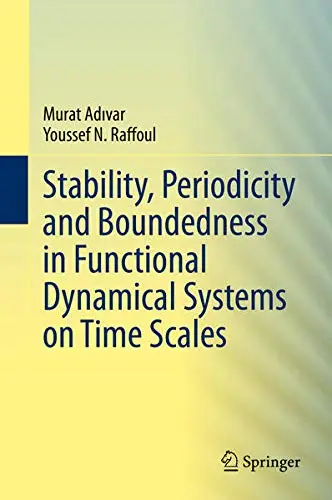 Cover of Stability, Periodicity and Boundedness in Functional Dynamical Systems on Time Scales