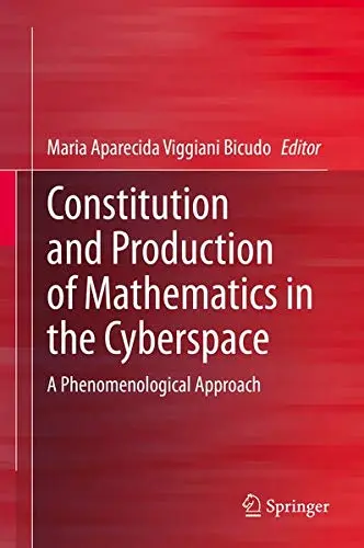 Cover of Constitution and Production of Mathematics in the Cyberspace
