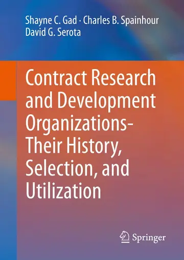 Cover of Contract Research and Development Organizations-Their History, Selection, and Utilization