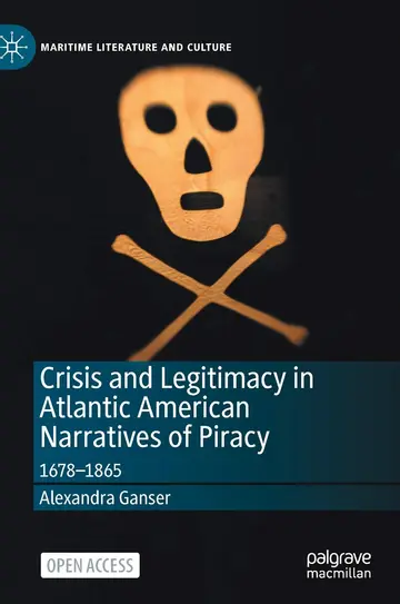 Cover of Crisis and Legitimacy in Atlantic American Narratives of Piracy