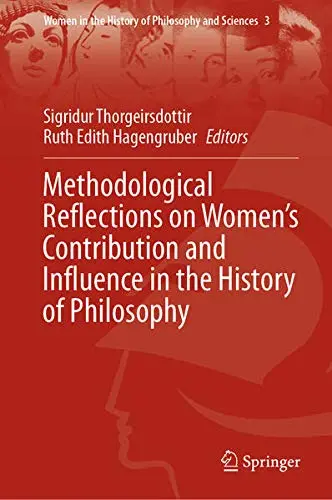 Cover of Methodological Reflections on Women’s Contribution and Influence in the History of Philosophy