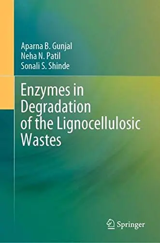 Cover of Enzymes in Degradation of the Lignocellulosic Wastes