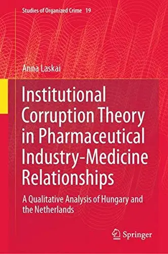 Cover of Institutional Corruption Theory in Pharmaceutical Industry-Medicine Relationships