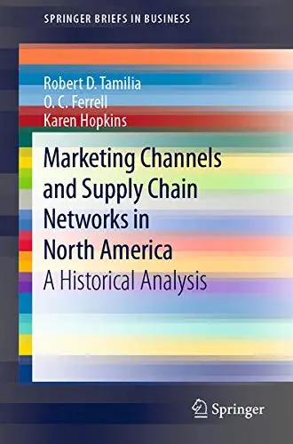 Cover of Marketing Channels and Supply Chain Networks in North America