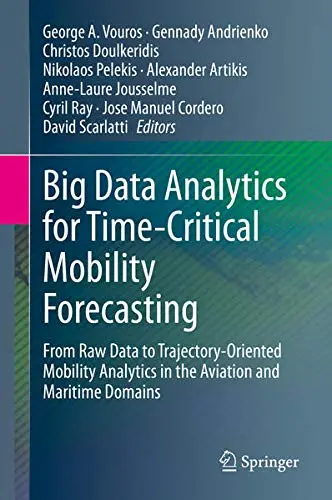 Cover of Big Data Analytics for Time-Critical Mobility Forecasting