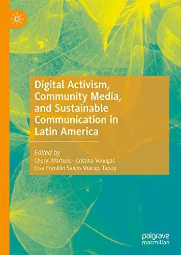 Cover of Digital Activism, Community Media, and Sustainable Communication in Latin America