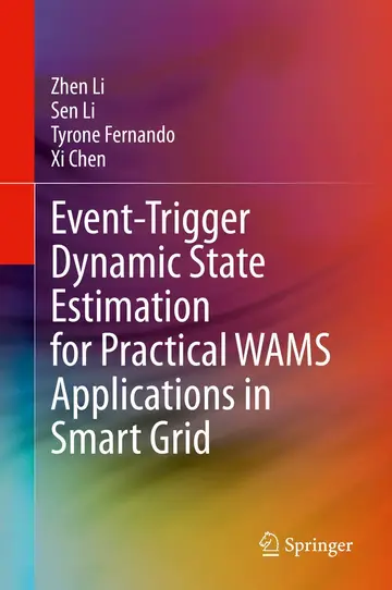 Cover of Event-trigger Dynamic State Estimation for Practical Wams Applications in Smart Grid