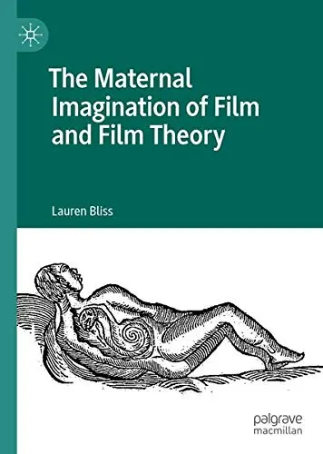 Cover of The Maternal Imagination of Film and Film Theory