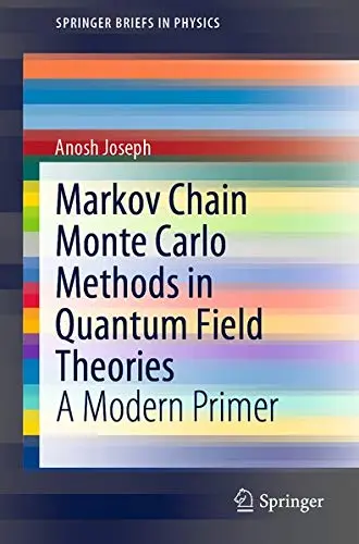 Cover of Markov Chain Monte Carlo Methods in Quantum Field Theories