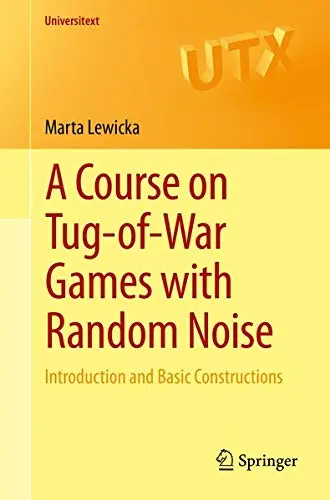 Cover of A Course on Tug-of-War Games with Random Noise