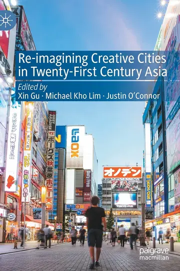 Cover of Re-Imagining Creative Cities in Twenty-First Century Asia