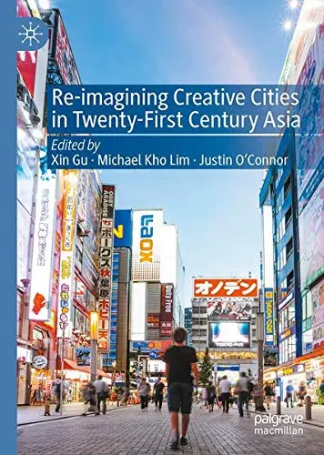 Cover of Re-Imagining Creative Cities in Twenty-First Century Asia