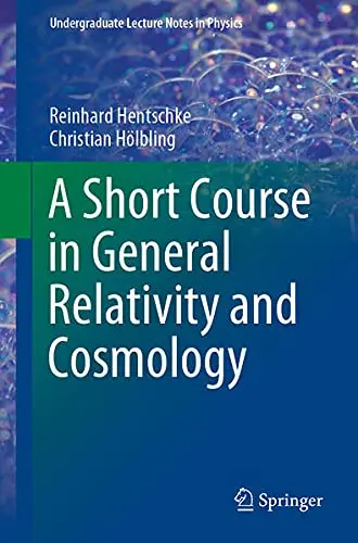 Cover of A Short Course in General Relativity and Cosmology