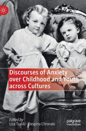 Cover of Discourses of Anxiety over Childhood and Youth across Cultures