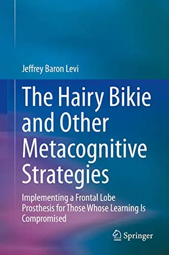 Cover of The Hairy Bikie and Other Metacognitive Strategies