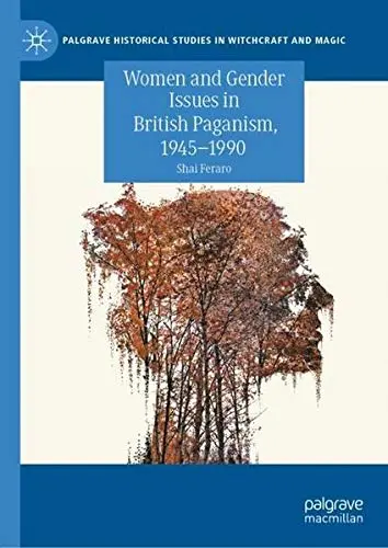 Cover of Women and Gender Issues in British Paganism, 1945–1990