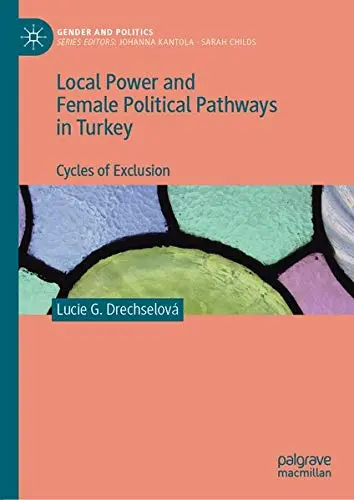 Cover of Local Power and Female Political Pathways in Turkey