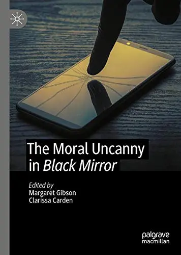Cover of The Moral Uncanny in Black Mirror