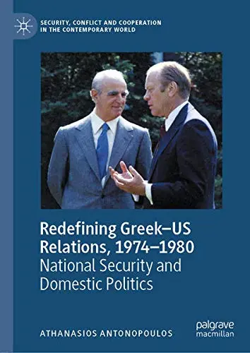 Cover of Redefining Greek–US Relations, 1974–1980