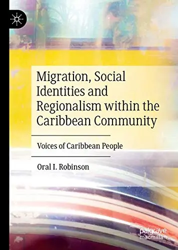 Cover of Migration, Social Identities and Regionalism within the Caribbean Community