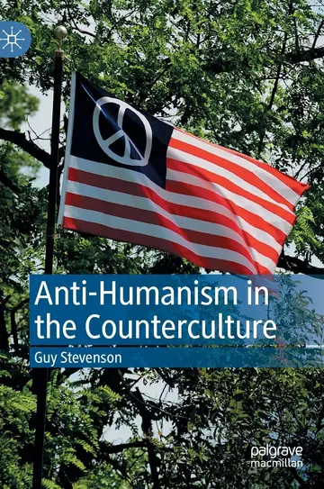 Cover of Anti-Humanism in the Counterculture
