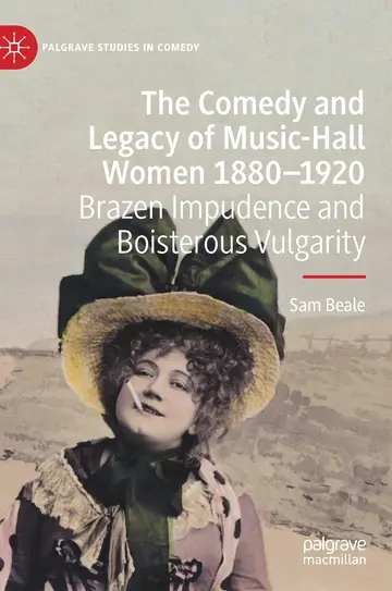 Cover of The Comedy and Legacy of Music-Hall Women 1880-1920
