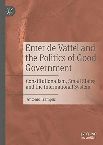 Cover of Emer de Vattel and the Politics of Good Government