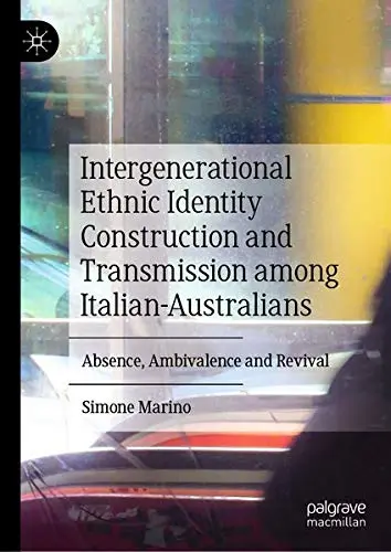Cover of Intergenerational Ethnic Identity Construction and Transmission among Italian-Australians