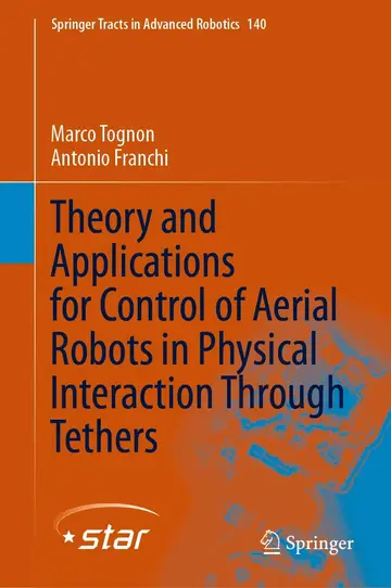 Cover of Theory and Applications for Control of Aerial Robots in Physical Interaction Through Tethers