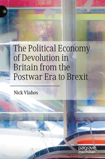 Cover of The Political Economy of Devolution in Britain from the Postwar Era to Brexit
