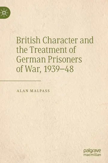 Cover of British Character and the Treatment of German Prisoners of War, 1939–48