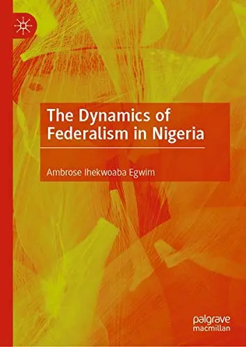 Cover of The Dynamics of Federalism in Nigeria